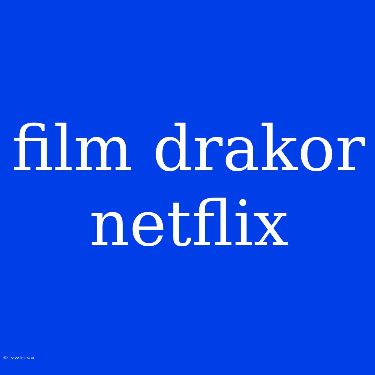 Film Drakor Netflix