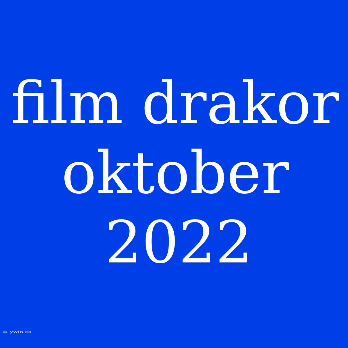 Film Drakor Oktober 2022