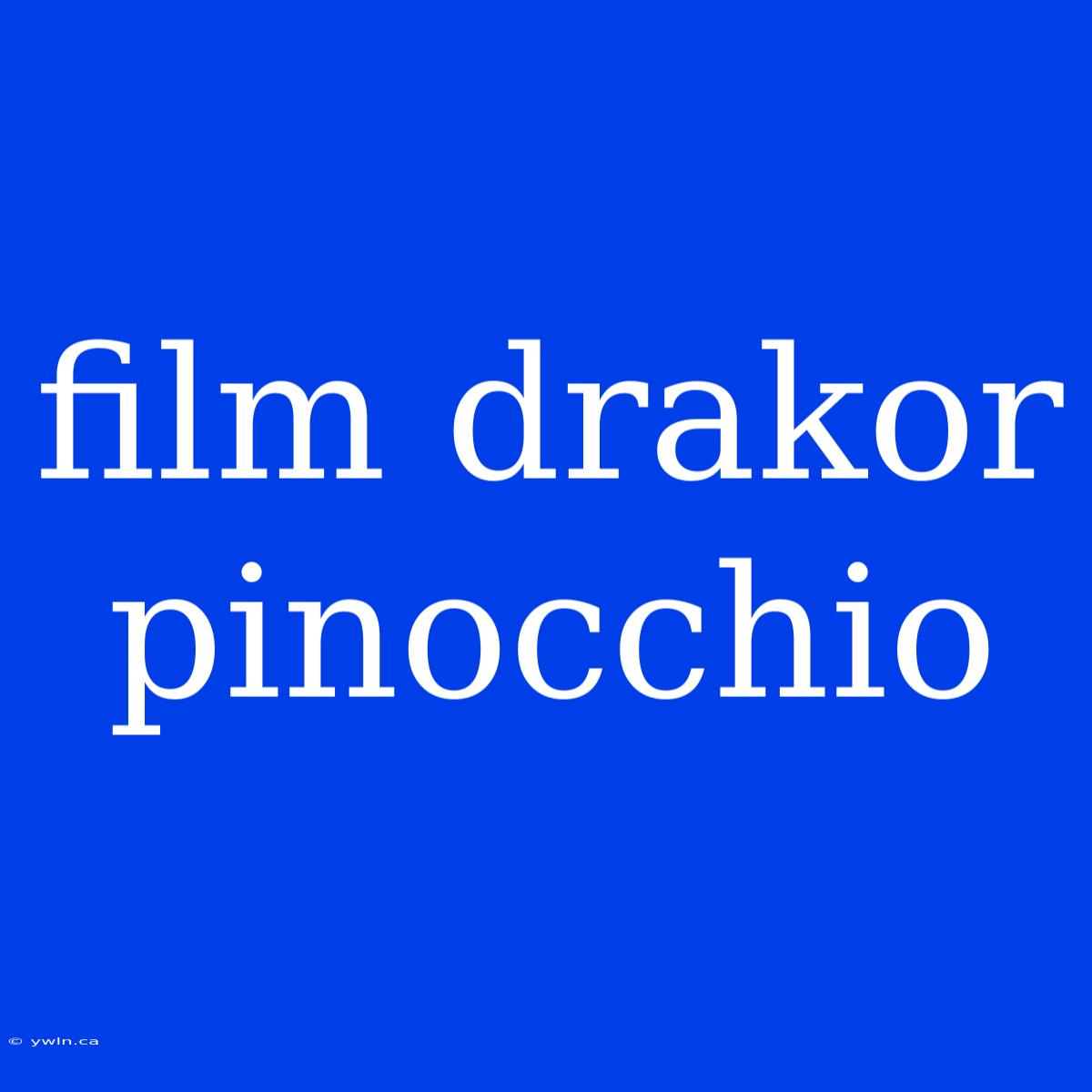 Film Drakor Pinocchio