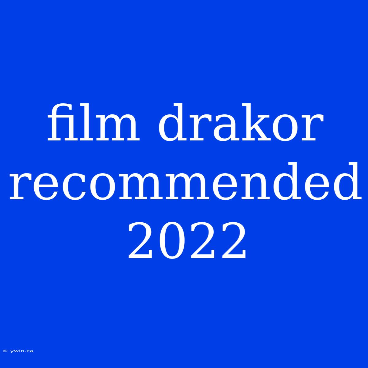 Film Drakor Recommended 2022