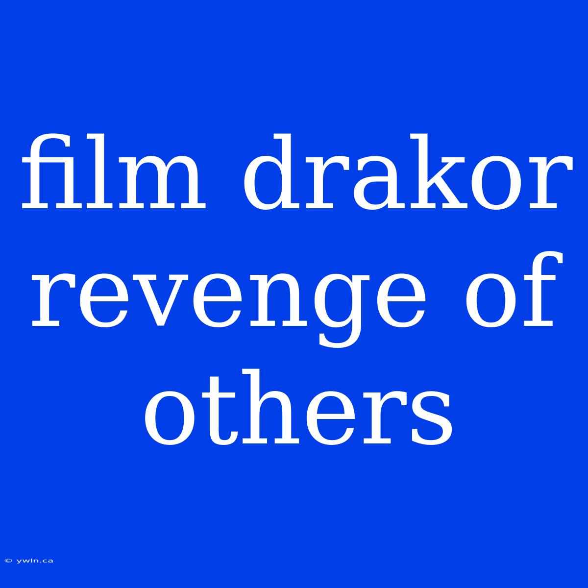 Film Drakor Revenge Of Others