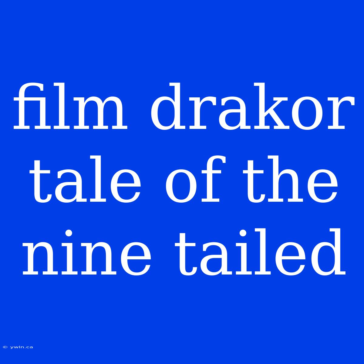 Film Drakor Tale Of The Nine Tailed