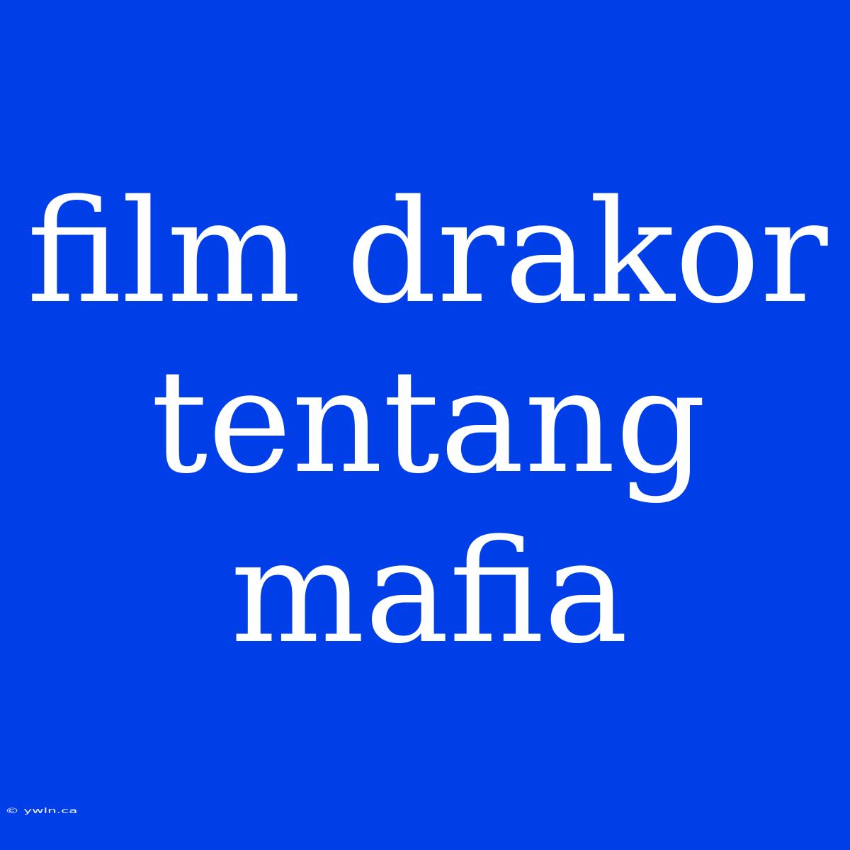 Film Drakor Tentang Mafia