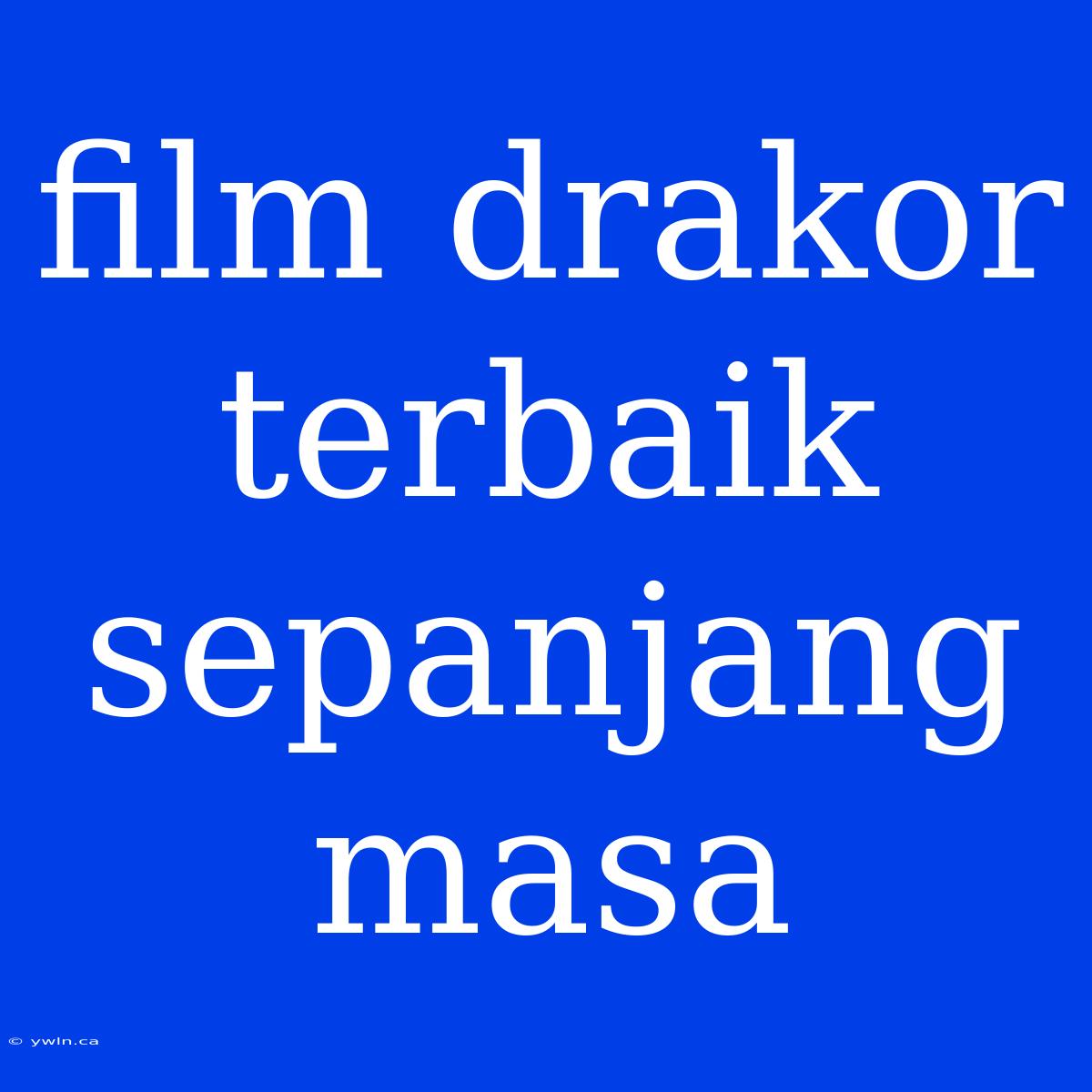 Film Drakor Terbaik Sepanjang Masa