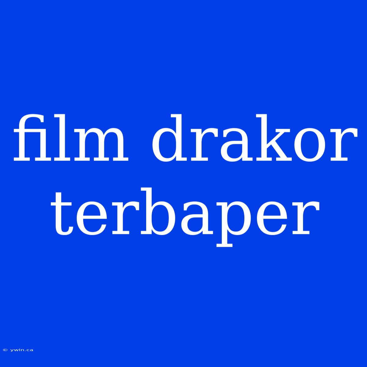 Film Drakor Terbaper