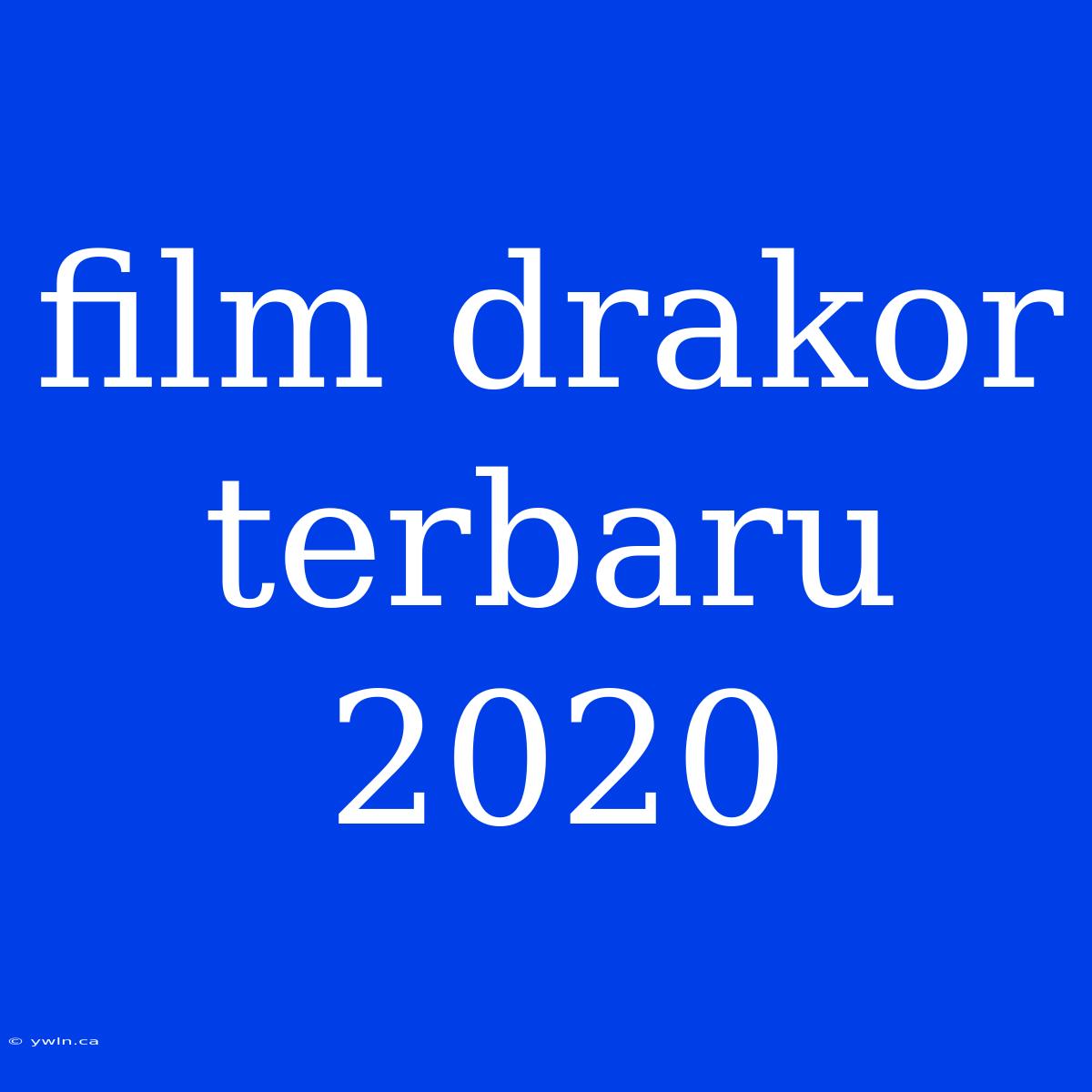 Film Drakor Terbaru 2020