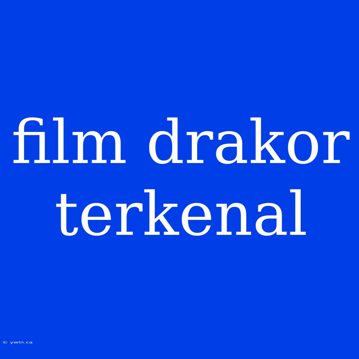 Film Drakor Terkenal