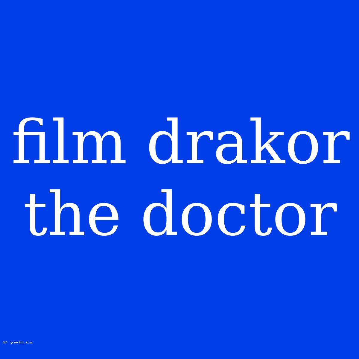 Film Drakor The Doctor