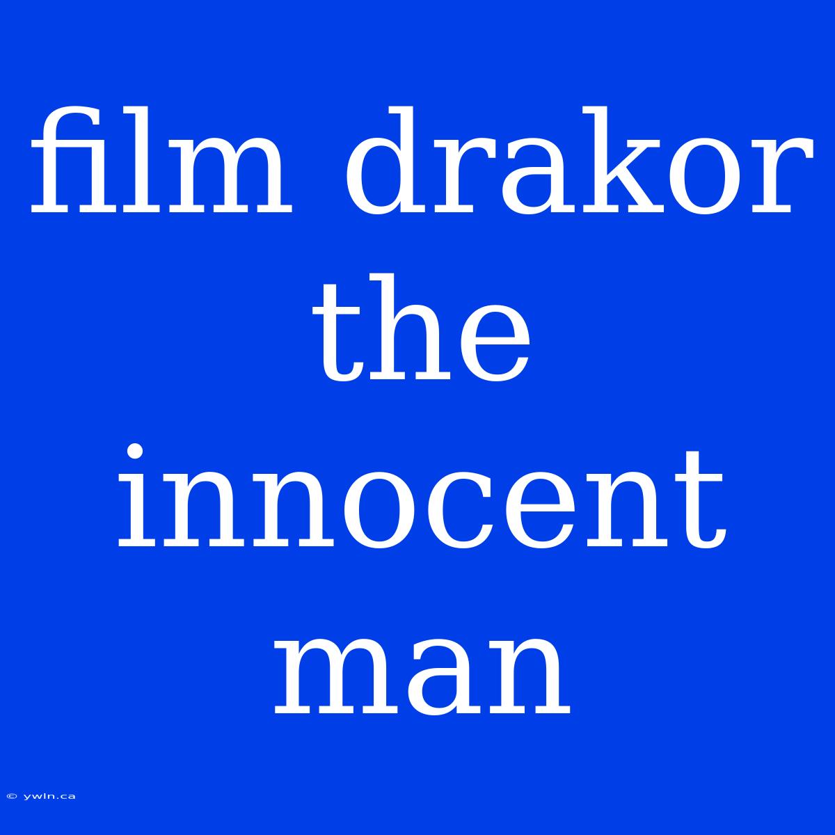 Film Drakor The Innocent Man