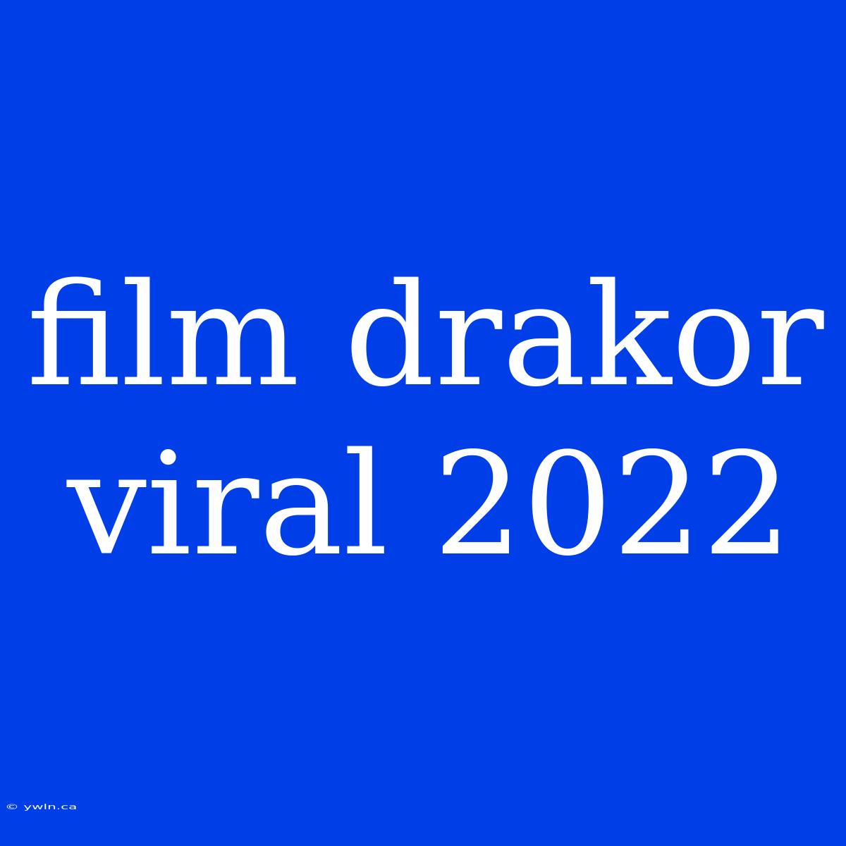 Film Drakor Viral 2022