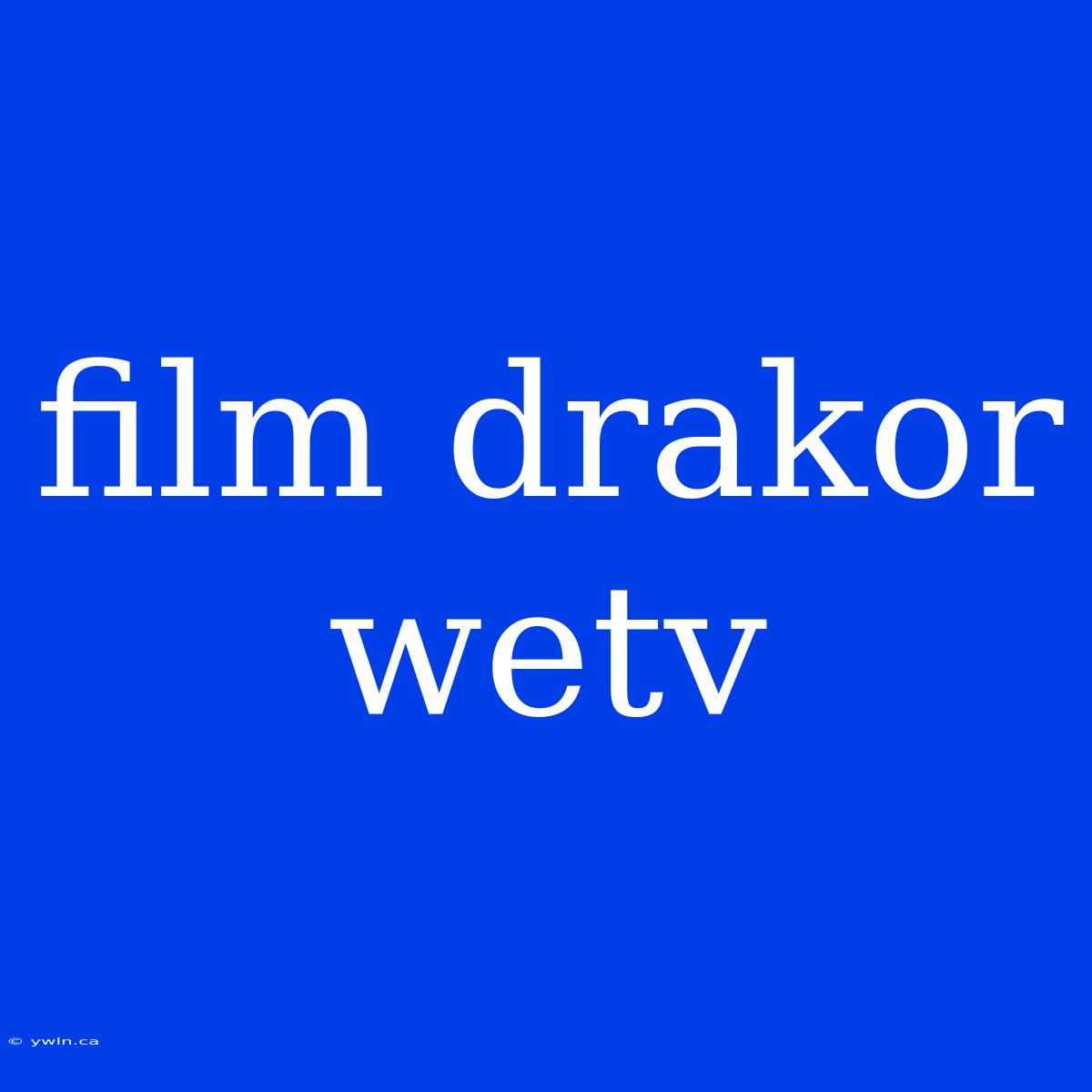 Film Drakor Wetv