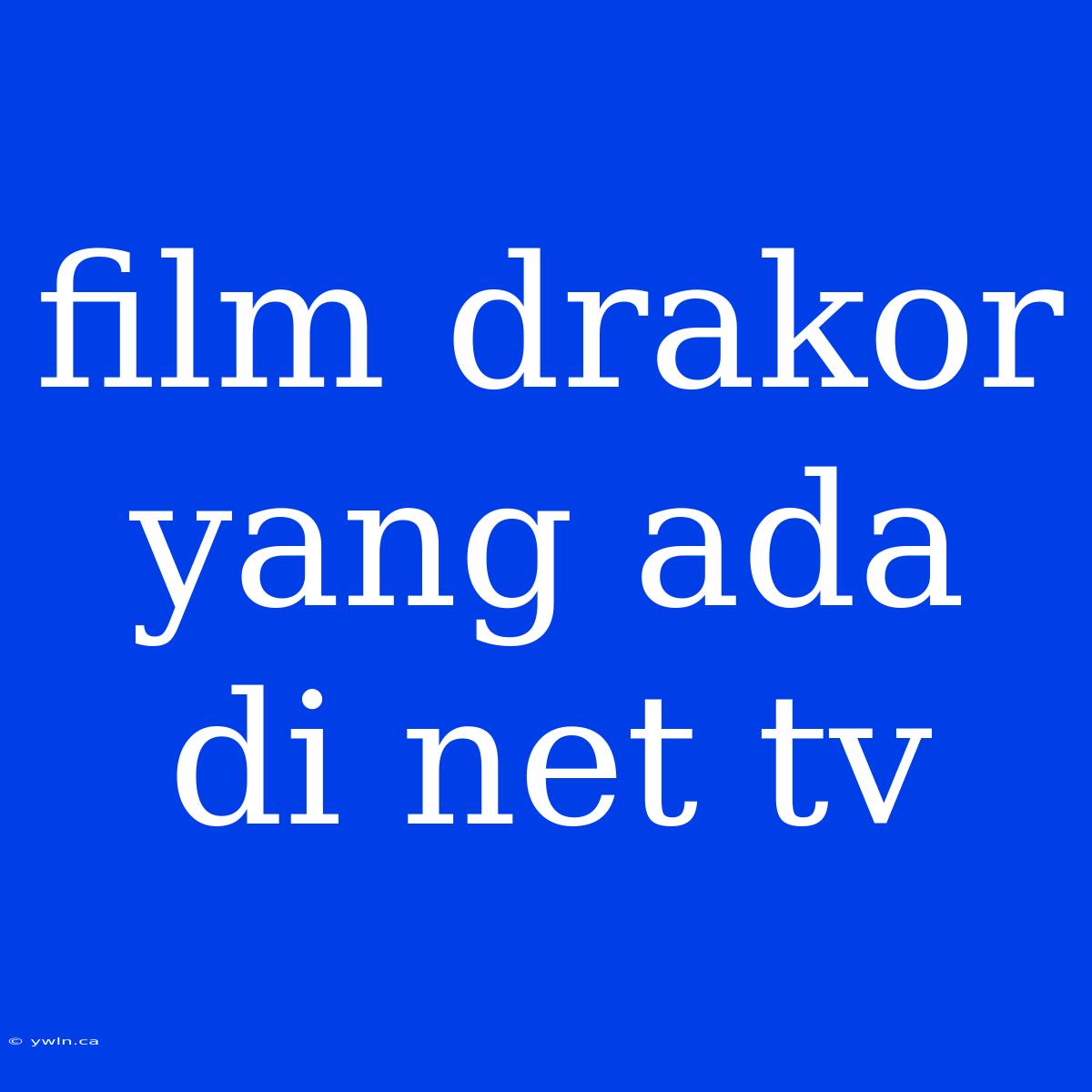 Film Drakor Yang Ada Di Net Tv