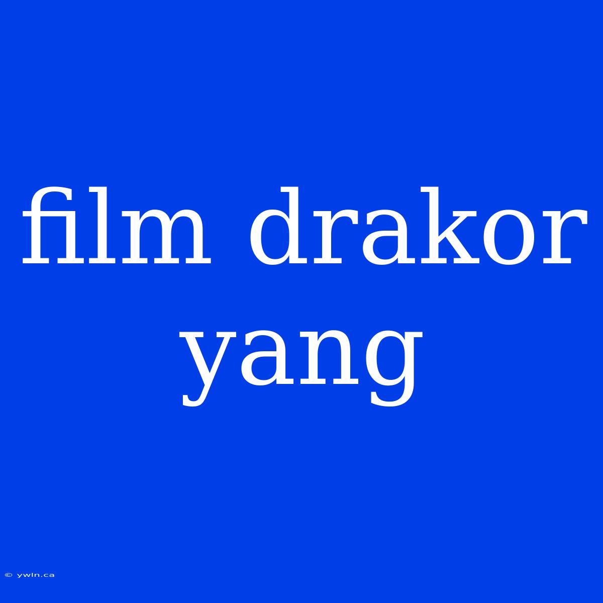 Film Drakor Yang