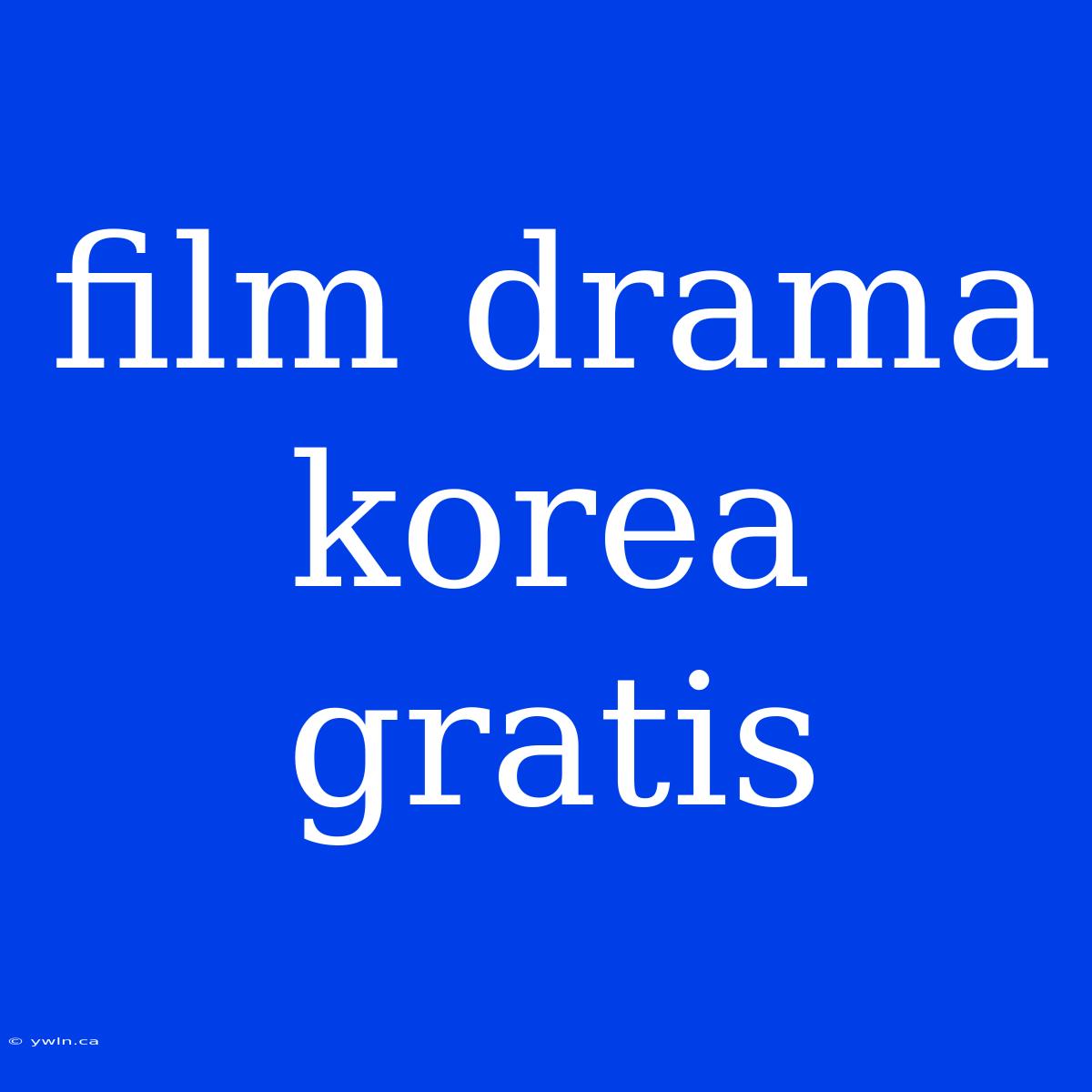 Film Drama Korea Gratis