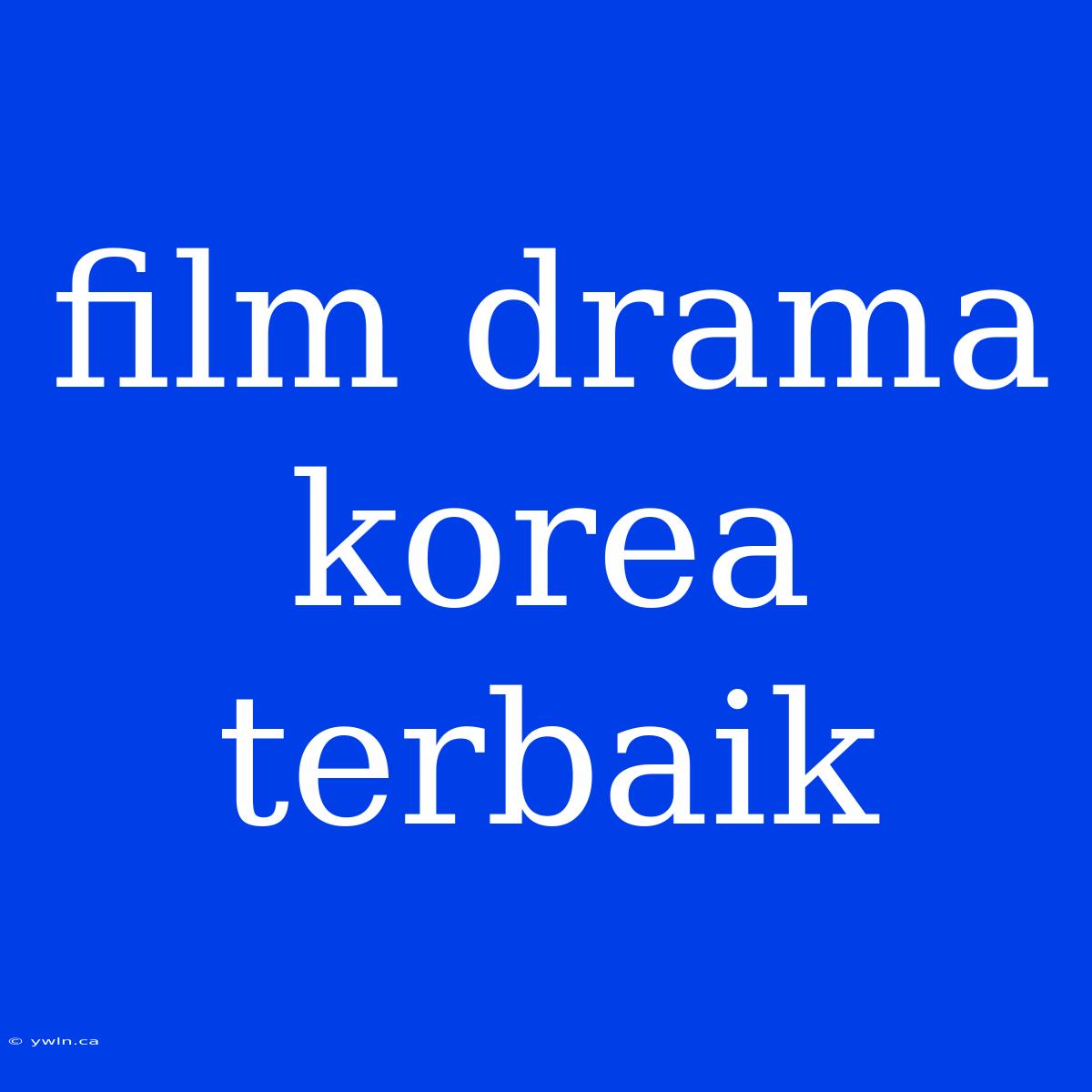 Film Drama Korea Terbaik