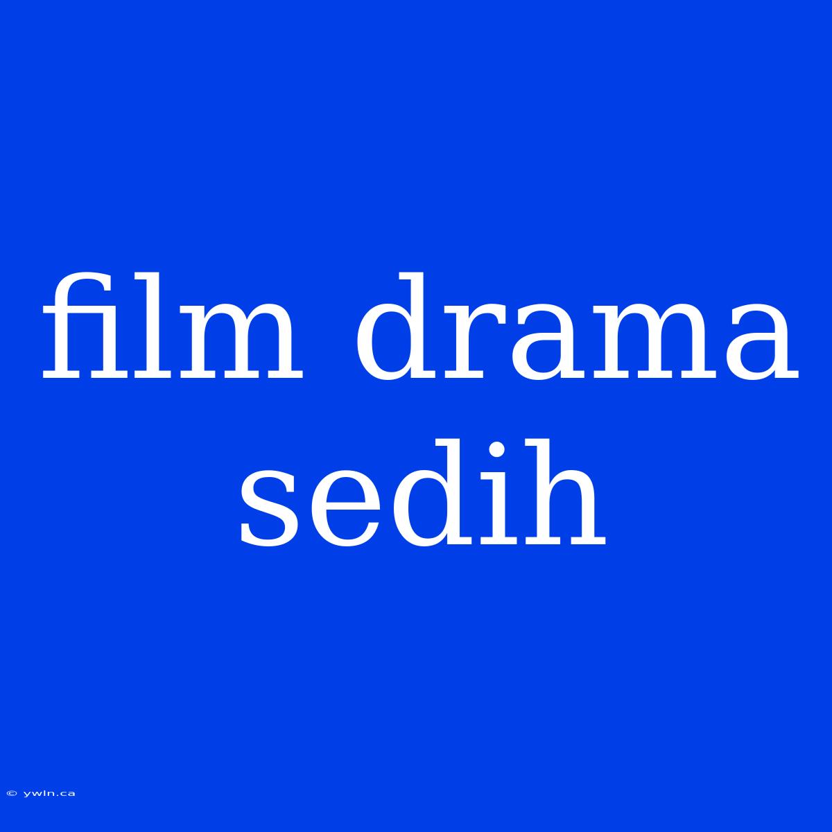 Film Drama Sedih