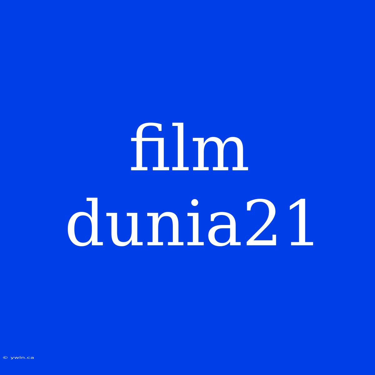 Film Dunia21