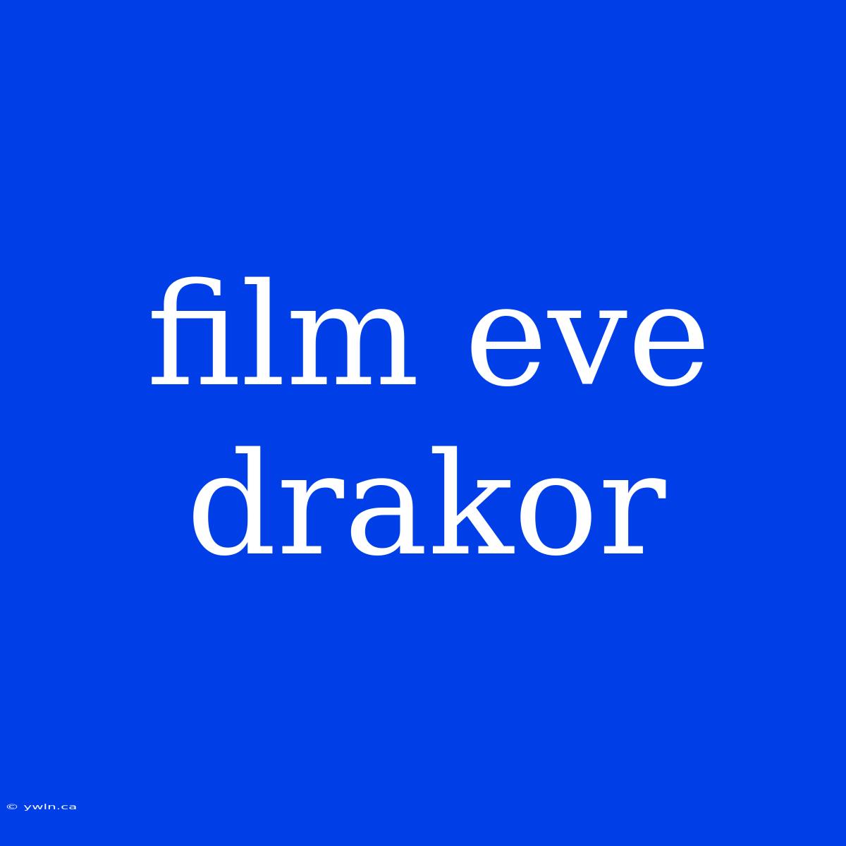 Film Eve Drakor