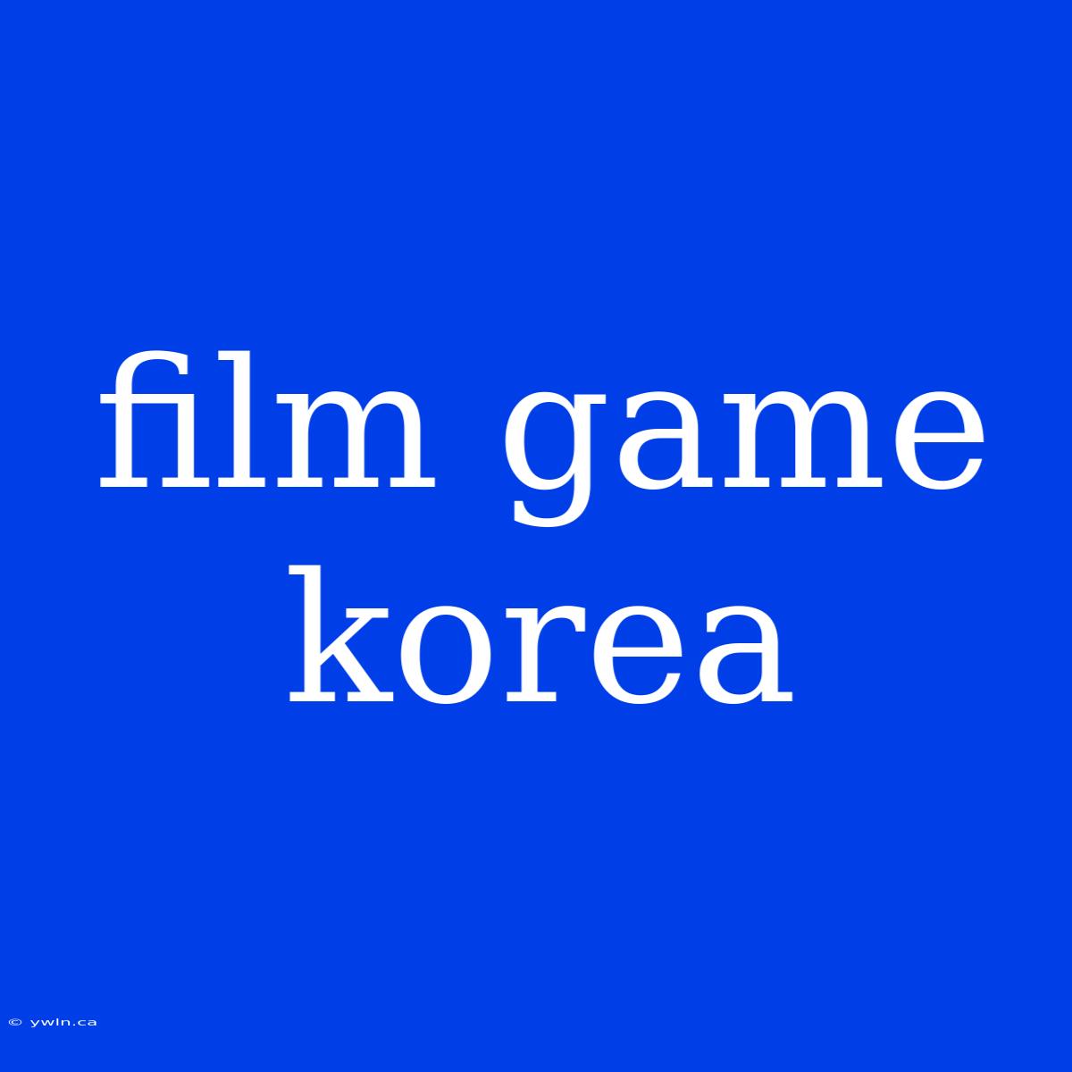 Film Game Korea