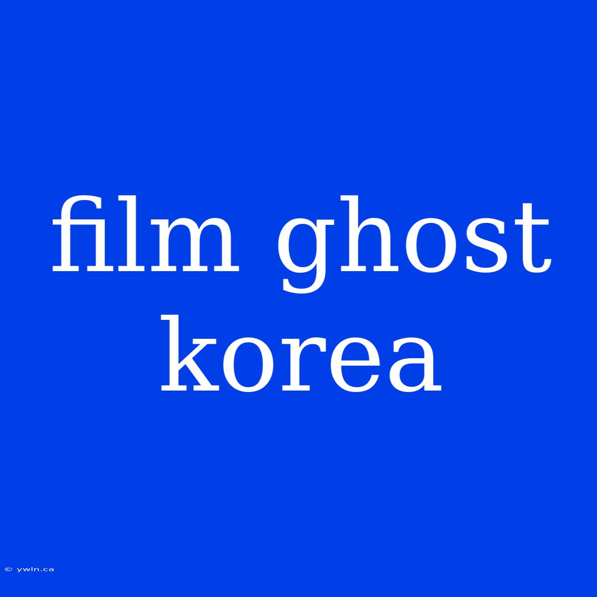 Film Ghost Korea