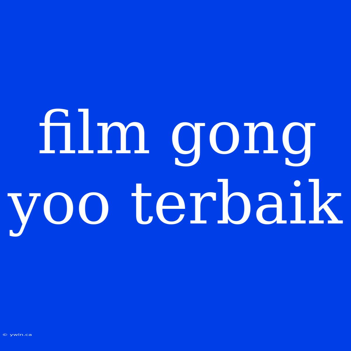 Film Gong Yoo Terbaik