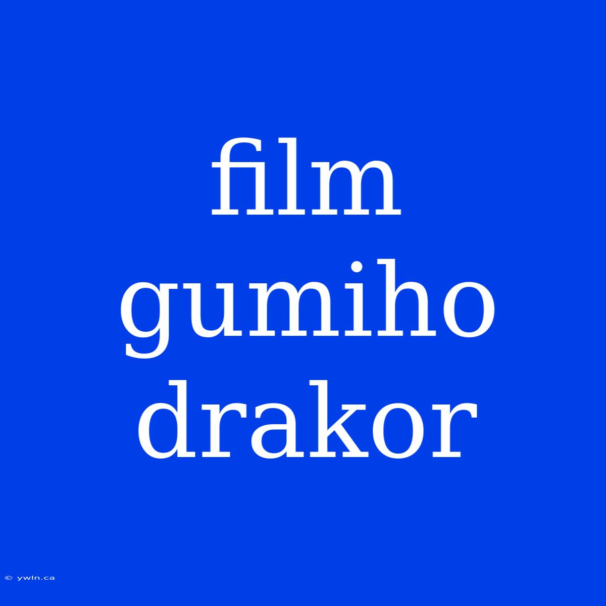 Film Gumiho Drakor