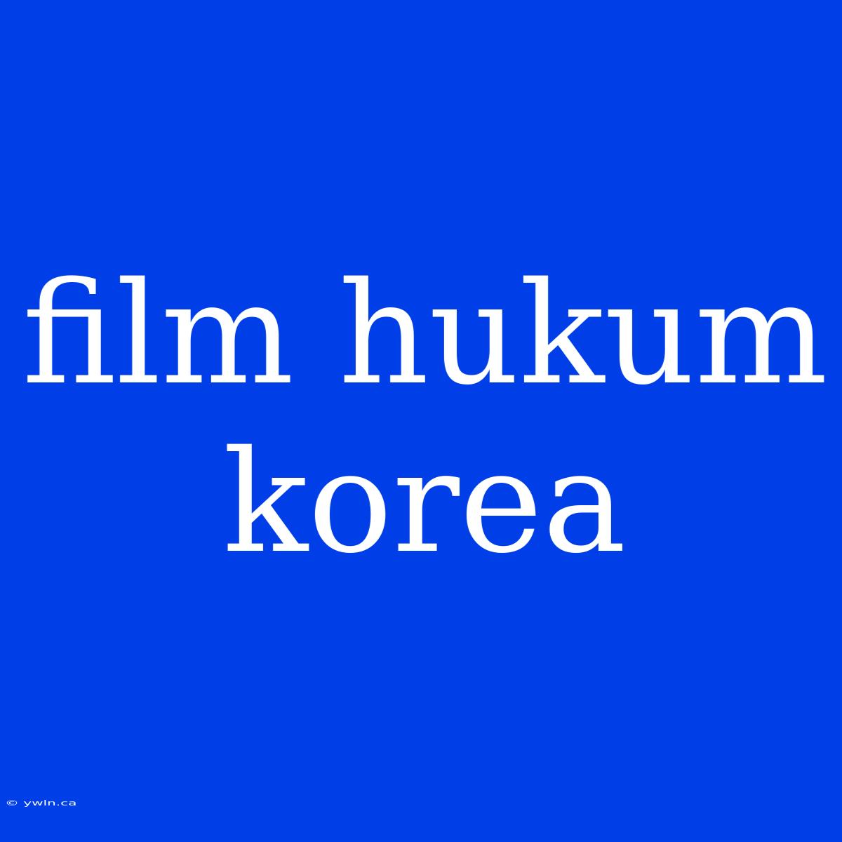 Film Hukum Korea