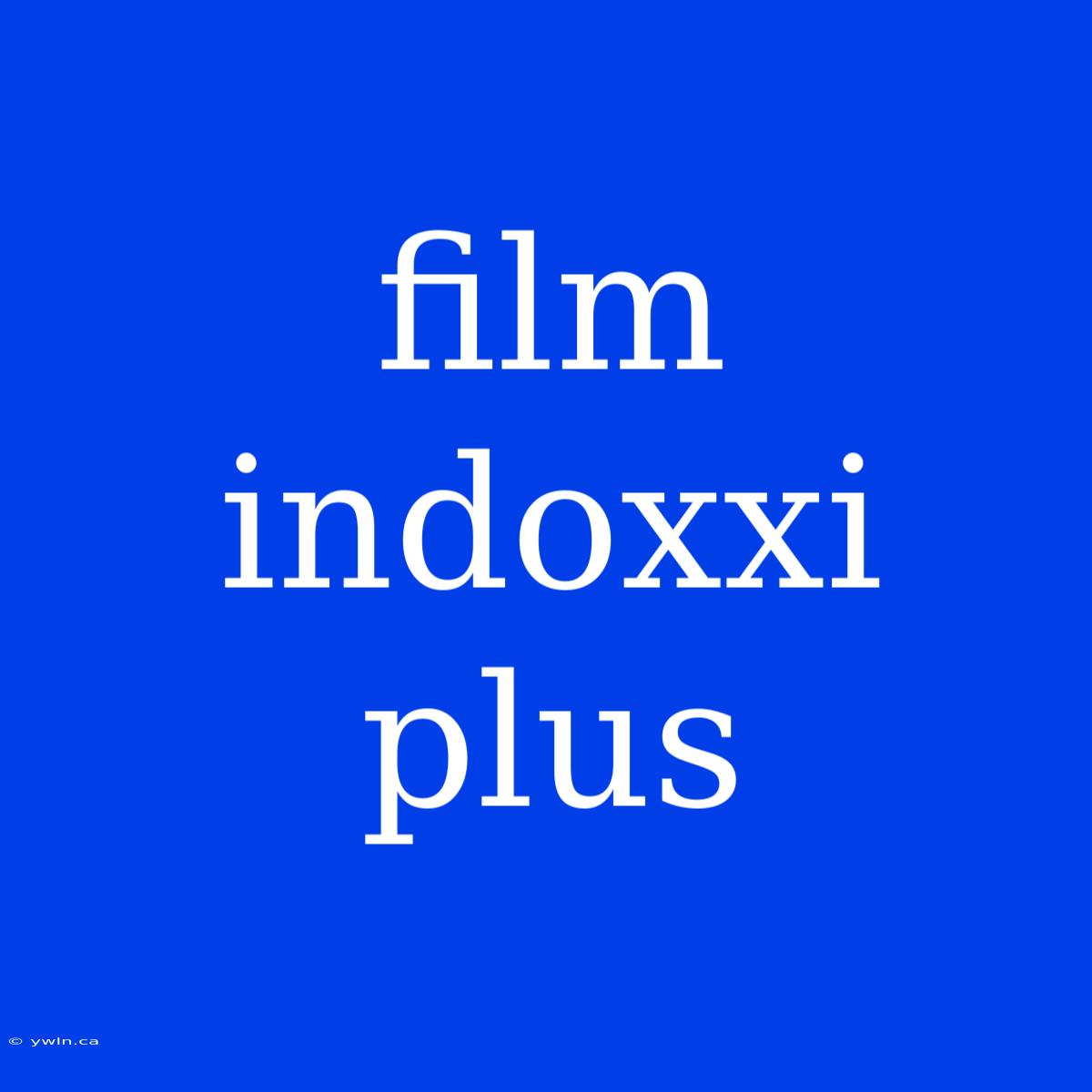 Film Indoxxi Plus