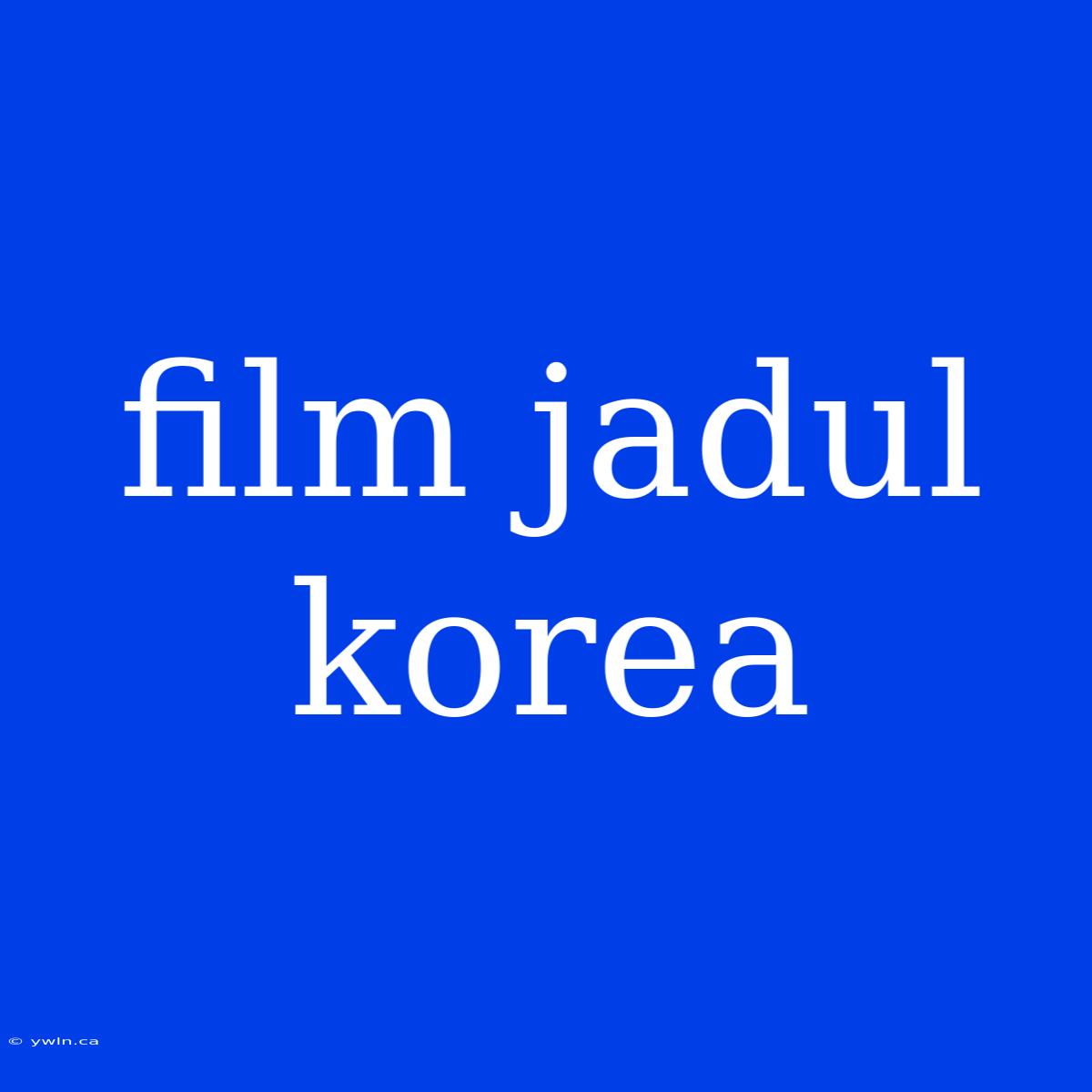 Film Jadul Korea