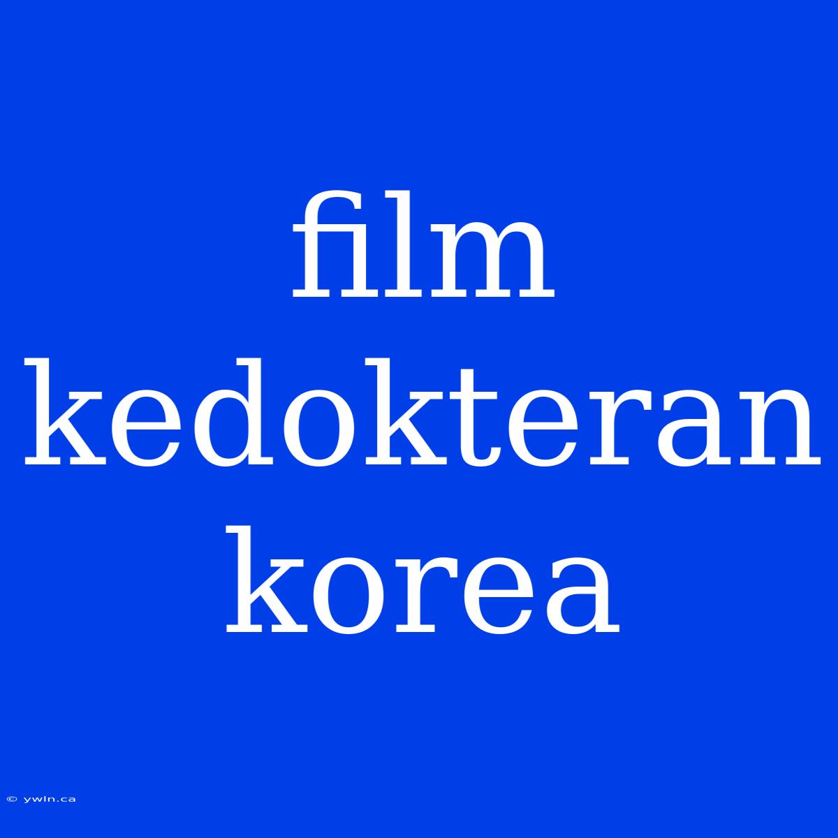 Film Kedokteran Korea