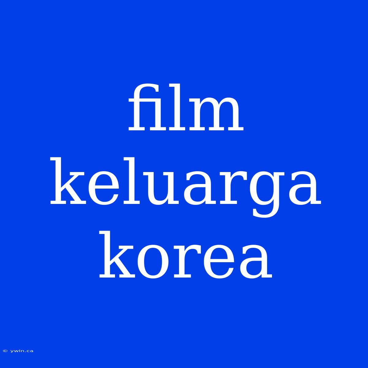 Film Keluarga Korea