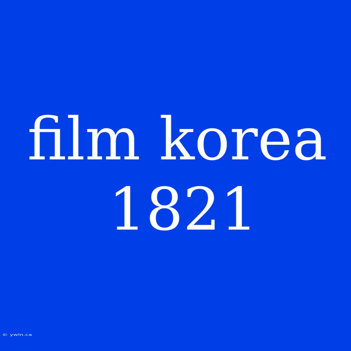 Film Korea 1821