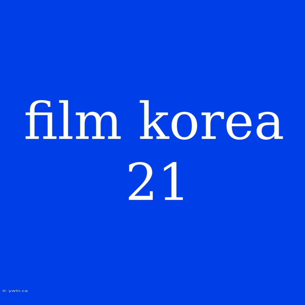 Film Korea 21