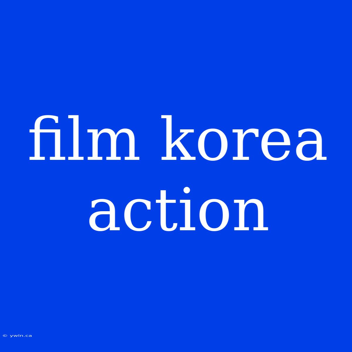 Film Korea Action