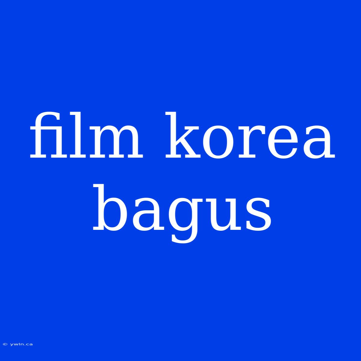 Film Korea Bagus