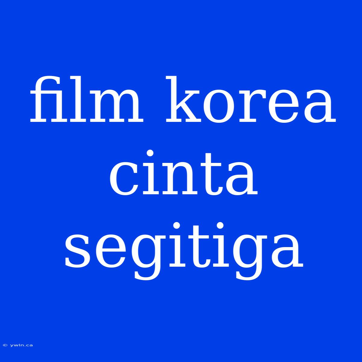 Film Korea Cinta Segitiga