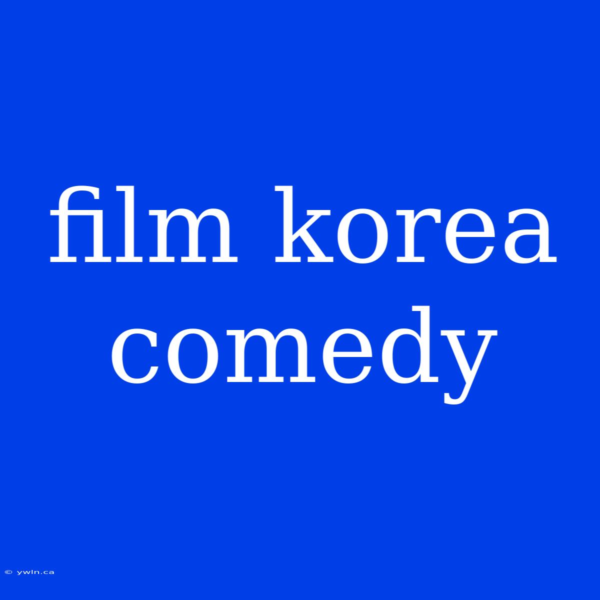 Film Korea Comedy