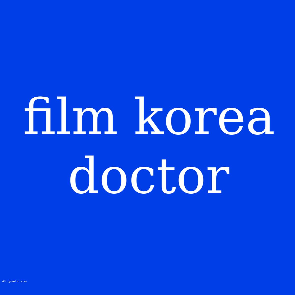 Film Korea Doctor