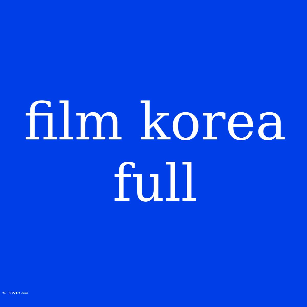 Film Korea Full