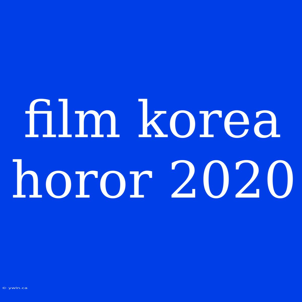 Film Korea Horor 2020