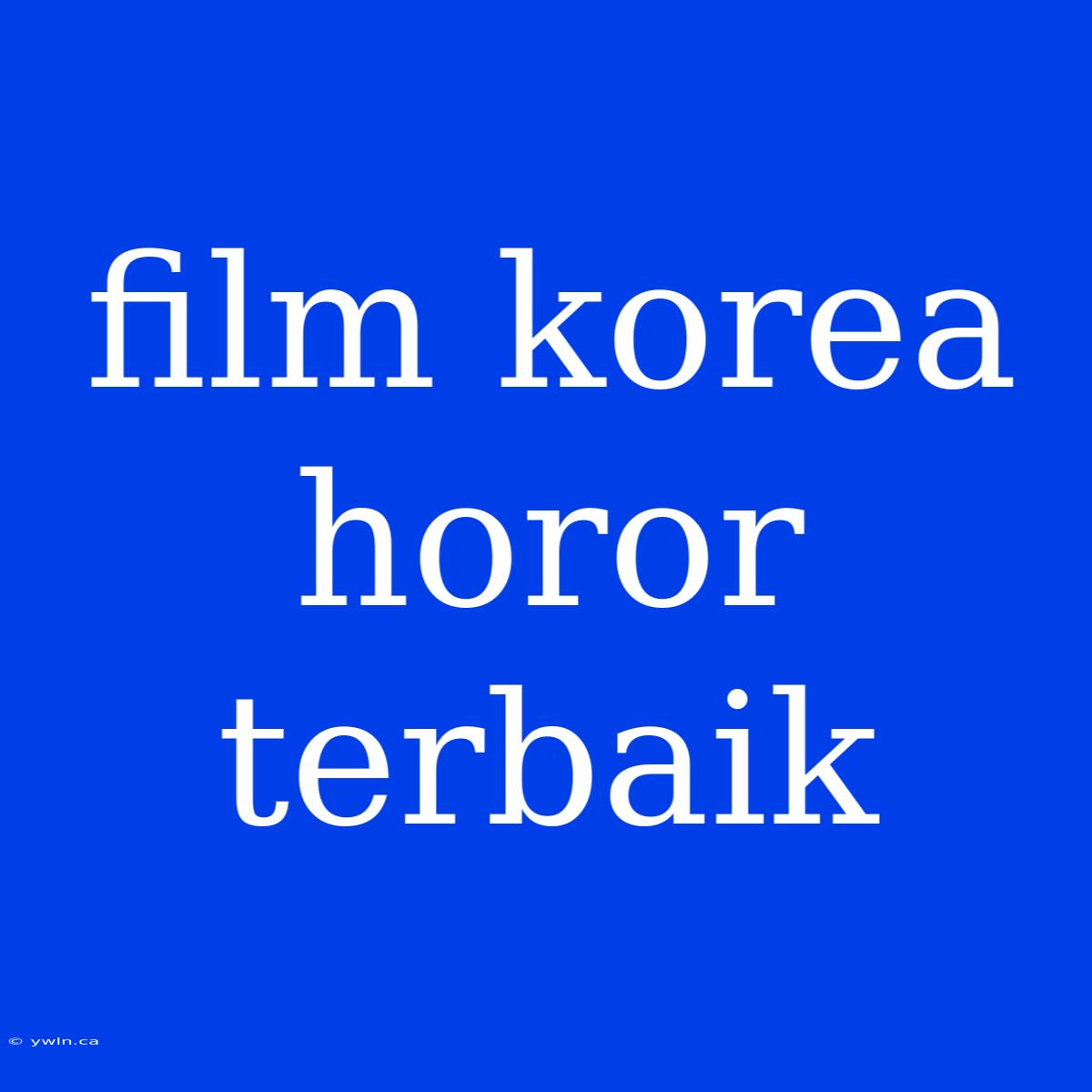 Film Korea Horor Terbaik