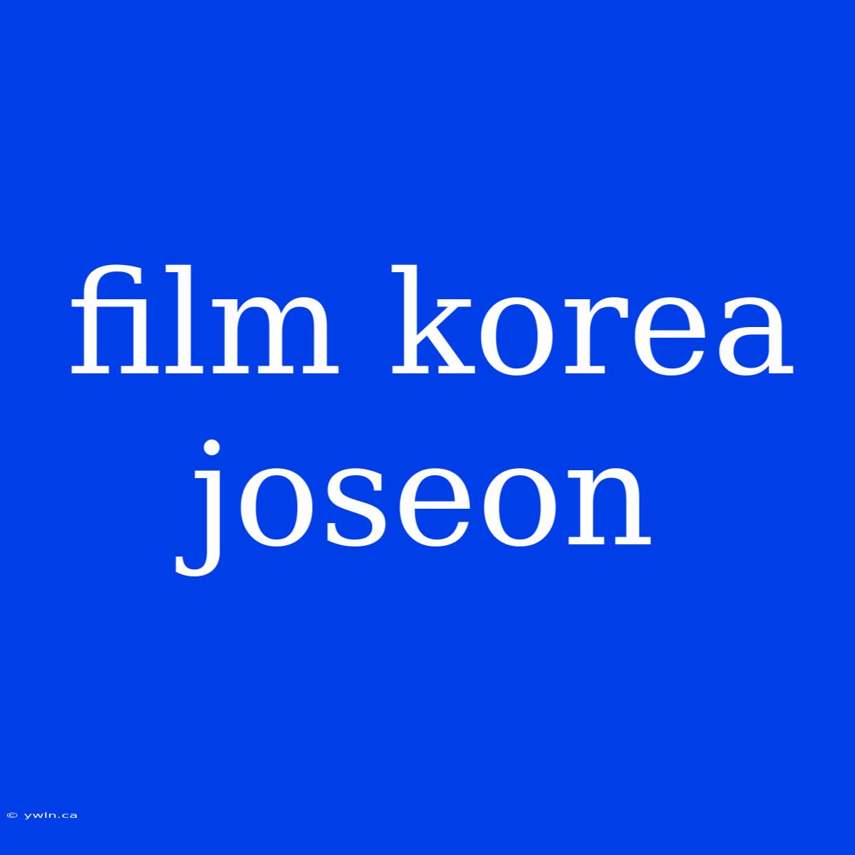 Film Korea Joseon