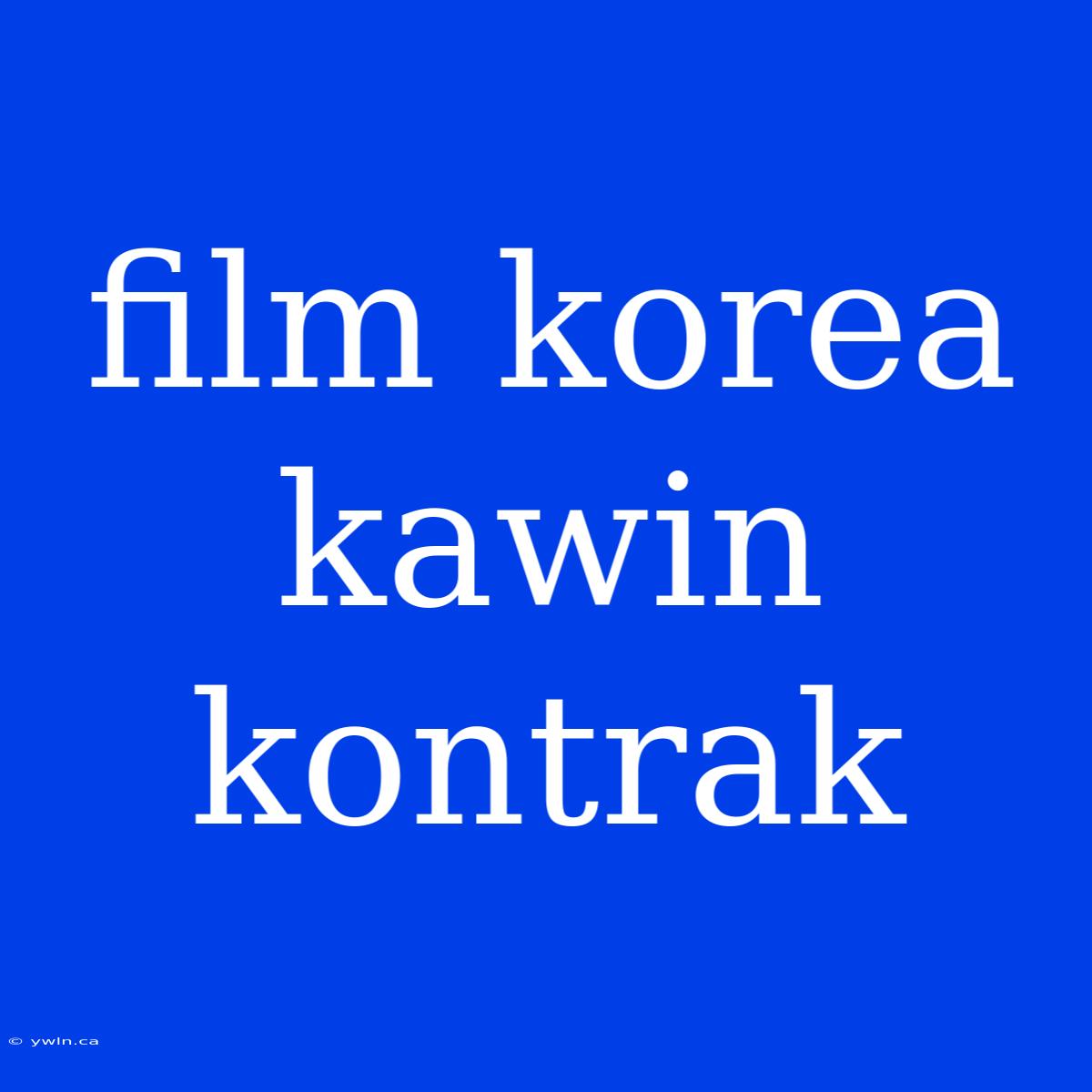 Film Korea Kawin Kontrak