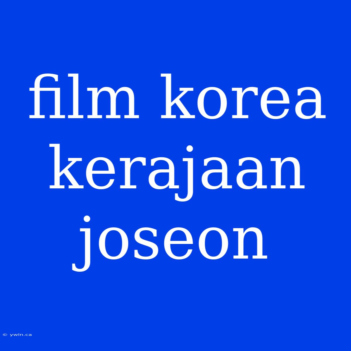 Film Korea Kerajaan Joseon