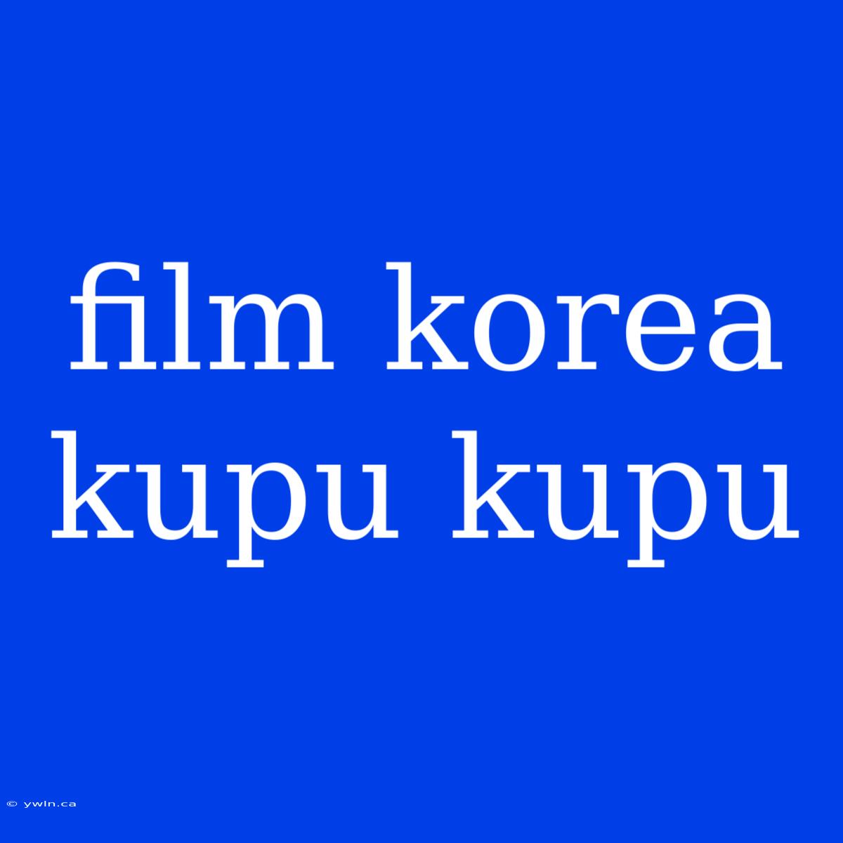 Film Korea Kupu Kupu