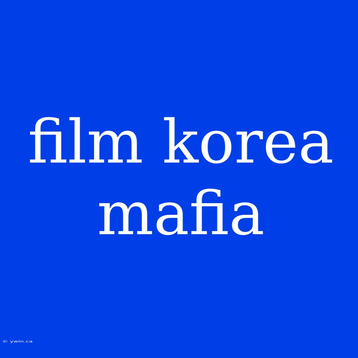 Film Korea Mafia