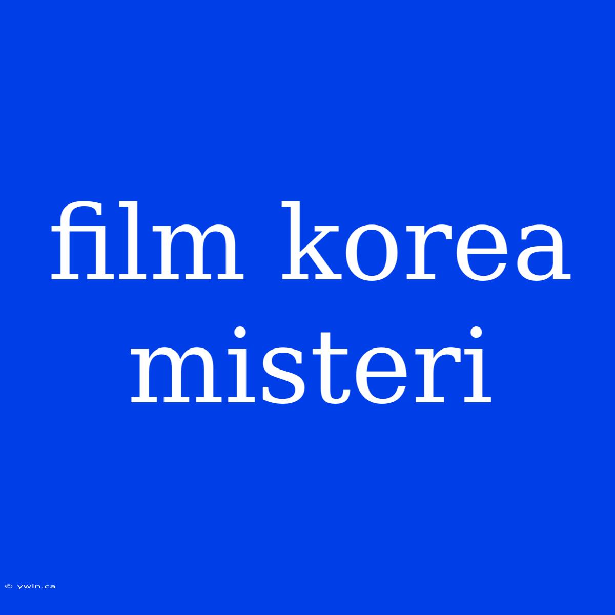 Film Korea Misteri