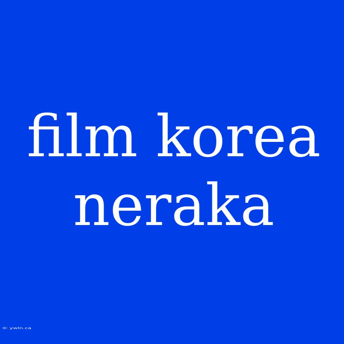 Film Korea Neraka