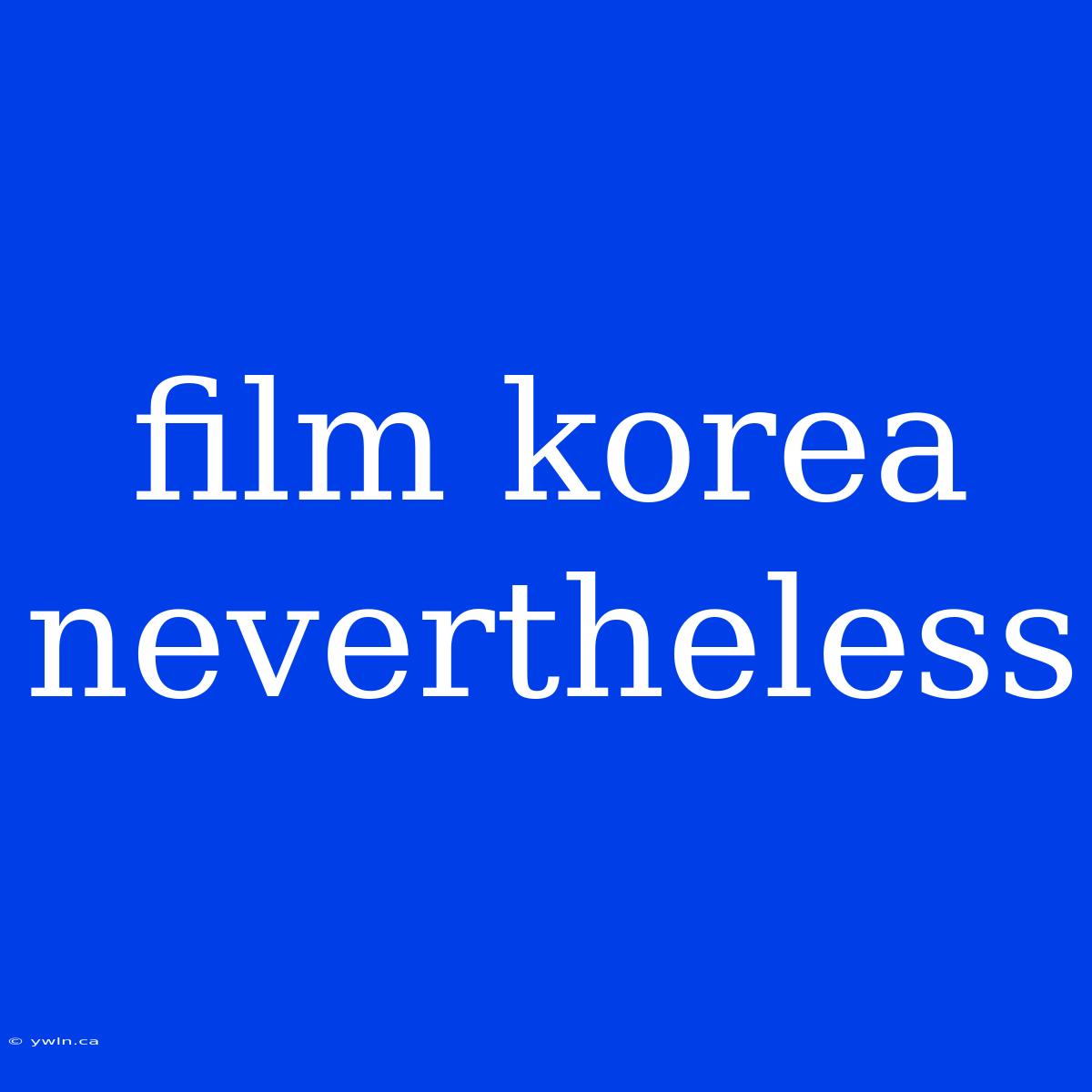 Film Korea Nevertheless