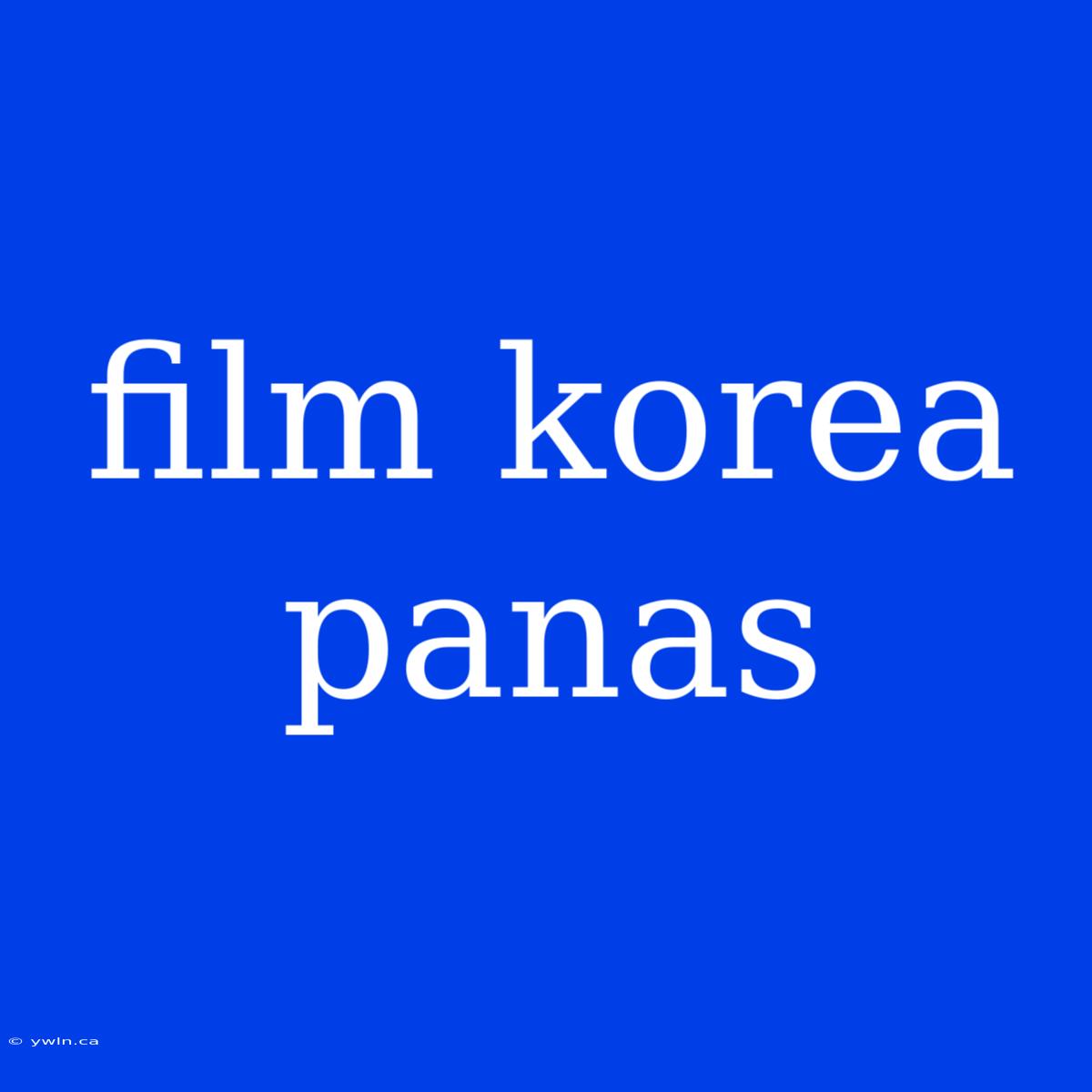 Film Korea Panas